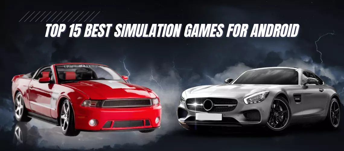 Top 15 Best Simulation Games For Android